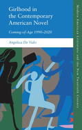 Girlhood in the Contemporary American Novel: Coming-of-Age 19902020