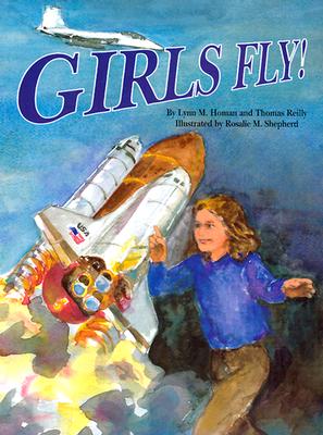 Girls Fly! - Homan, Lynn, and Reilly, Thomas