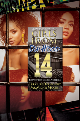 Girls from Da Hood 14 - Hernandez, Treasure, and Moore, Michel, Ms.