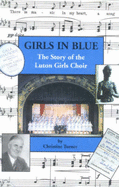 Girls in Blue: The Story of Luton Girls Choir