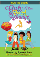 Girls It's Time For A Change: The Girls Guide To Puberty: The Girl's Guide To Puberty