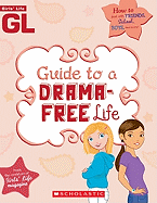 Girls' Life Guide to a Drama-Free Life