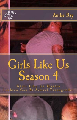 Girls Like Us! Season 4: Girls Like Us Quatro - Blau, Robert (Editor), and Scott, Kenyon (Photographer), and Bay, Anike