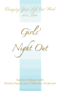 Girls' Night Out: Changing Your Life One Week at a Time