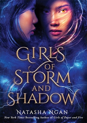 Girls of Storm and Shadow: The mezmerizing sequel to New York Times bestseller Girls of Paper and Fire - Ngan, Natasha