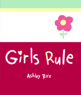 Girls Rule - Rice, Ashley