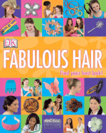 Girls' Style: Fabulous Hair: Find Your Best Look!