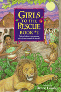 Girls to the Rescue: Tales of Clever, Courageous Girls from Around the World