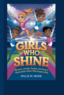 Girls Who Shine: Simone, Jordan, Sunisa, and Grace -: Gymnastics Stars Who Inspire Kids