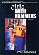 Girls with Hammers - Chadwick, Cynn