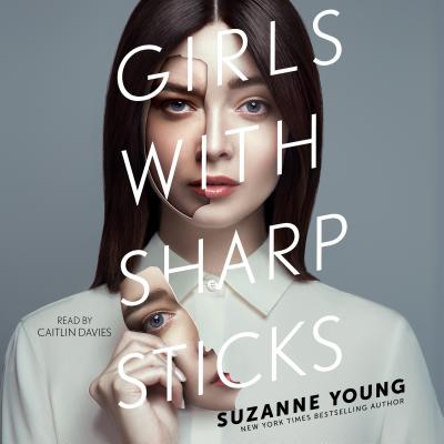 Girls with Sharp Sticks: Volume 1 - Young, Suzanne, and Davies, Caitlin (Read by)