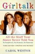 Girltalk, 3e: All the Stuff Your Sister Never Told You