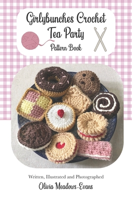 Girlybunches Crochet Tea Party Pattern Book - Meadows-Evans, Olivia