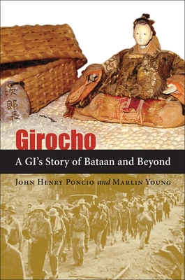 Girocho: A GI's Story of Bataan and Beyond - Poncio, John Henry, and Young, Marlin