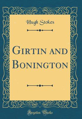 Girtin and Bonington (Classic Reprint) - Stokes, Hugh