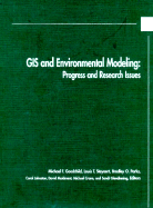 GIS and Environmental Modeling: Progress and Research Issues