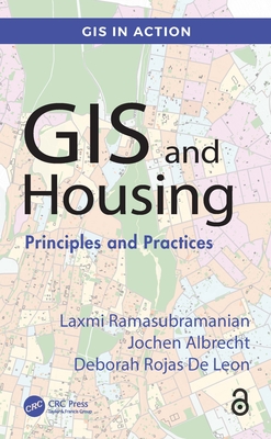 GIS and Housing: Principles and Practices - Ramasubramanian, Laxmi, and Albrecht, Jochen, and Rojas de Leon, Deborah