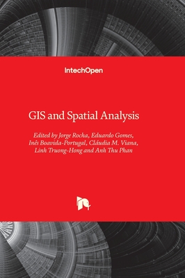 GIS and Spatial Analysis - Rocha, Jorge (Editor), and Gomes, Eduardo (Editor), and Boavida-Portugal, Ins (Editor)