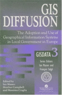 GIS Diffusion - Masser, I (Editor), and Campbell, Heather (Editor), and Craglia, Massimo (Editor)