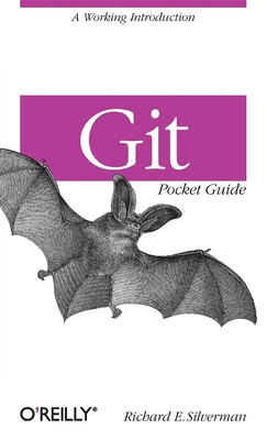 Git Pocket Guide: A Working Introduction - Silverman, Richard