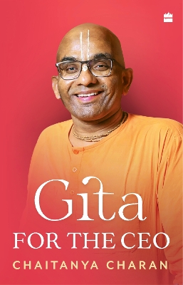 Gita for the CEO - Charan, Chaitanya