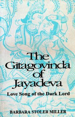 Gitagovinda of Jayadeva: Love Song of the Dark Lord - Miller, Barbara Stoler (Editor)
