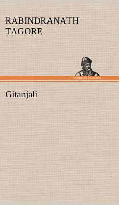 Gitanjali - Tagore, Rabindranath, Sir