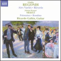 Giulio Regondi: Airs Varis; Rveries; Johann Kaspar Mertz: Polonaises; Rondino - Ricardo Galln (guitar)
