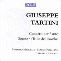 Giuseppe Tartini: Concerti per Flauto; Sonate; "Trillo del diavolo" - Ensemble Respighi; Marco Rogliano (violin); Massimo Mercelli (flute)