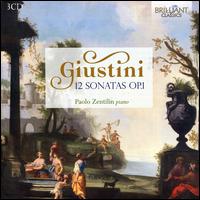 Giustini: 12 Sonatas, Op.1 - Paolo Zentilin (piano)