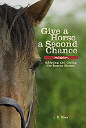 Give a Horse a Second Chance: Adopting and Caring for Rescue Horses