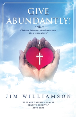 Give Abundantly! - Williamson, Jim