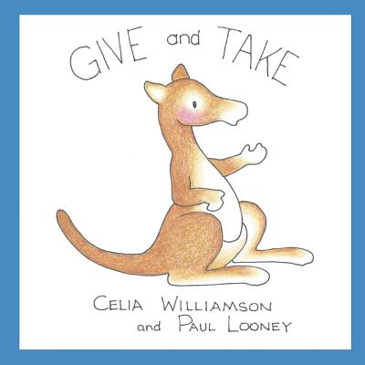 Give and Take - Looney, Paul, MD, and Williamson, Celia