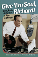 Give 'Em Soul, Richard!: Race, Radio, and Rhythm and Blues in Chicago