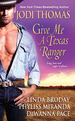 Give Me a Texas Ranger - Thomas, Jodi, and Broday, Linda, and Pace, DeWanna