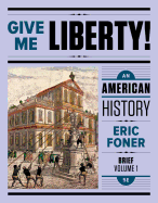 Give Me Liberty!, Volume 1: An American History