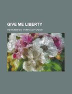 Give Me Liberty