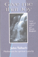 Give Me That Joy: Meditations for Spiritual Maturity