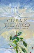 Give Me the Word: Advent and Other Poems, 2000-2015