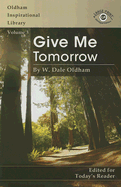 Give Me Tomorrow - Oldham, W Dale