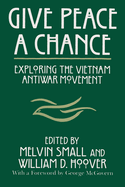 Give Peace a Chance: Exploring the Vietnam Antiwar Movement
