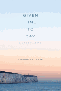 Given Time to Say Goodbye