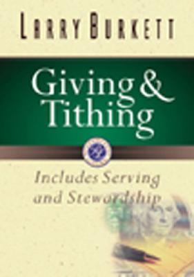 Giving and Tithing: Includes Serving and Stewardship - Burkett, Larry