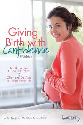 Giving Birth with Confidence - Lothian, Judith, and DeVries, Charlotte