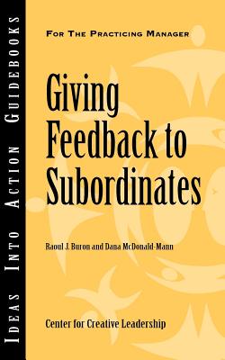 Giving Feedback to Subordinates - Buron, Raoul J, and McDonald-Mann, Dana