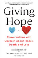 Giving Hope: Conversations with Children about Illness, Death and Loss