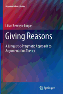 Giving Reasons: A Linguistic-Pragmatic Approach to Argumentation Theory
