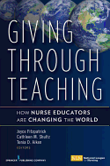 Giving Through Teaching: How Nurse Educators Are Changing the World