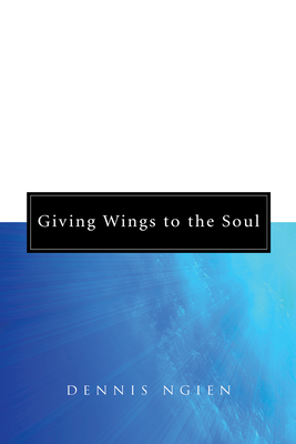 Giving Wings to the Soul - Ngien, Dennis