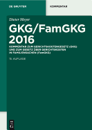 Gkg/Famgkg 2016: Kommentar Zum Gerichtskostengesetz (Gkg) Und Zum Gesetz ber Gerichtskosten in Familiensachen (Famgkg)